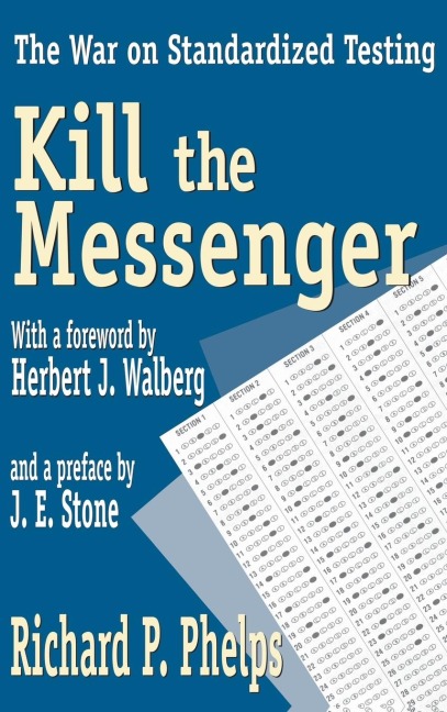 Kill the Messenger: The War on Standardized Testing