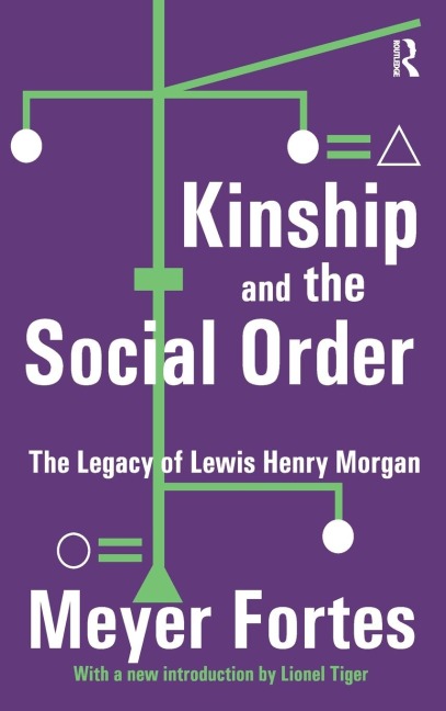 Kinship and the Social Order: The Legacy of Lewis Henry Morgan