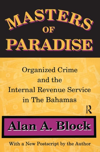Masters of Paradise Organised Crime and the Internal Revenue Service in the Bahamas