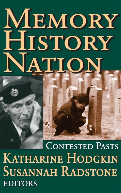 Memory, History, Nation: Contested Pasts