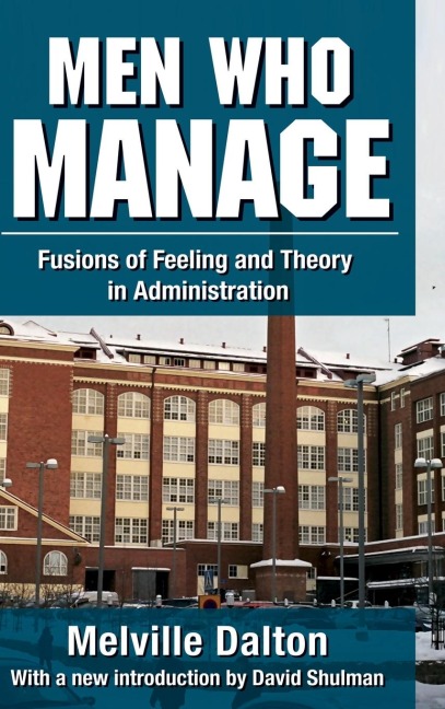Men Who Manage: Fusions of Feeling and Theory in Administration