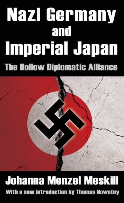 Nazi Germany and Imperial Japan: The Hollow Diplomatic Alliance