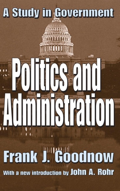 Politics and Administration: A Study in Government