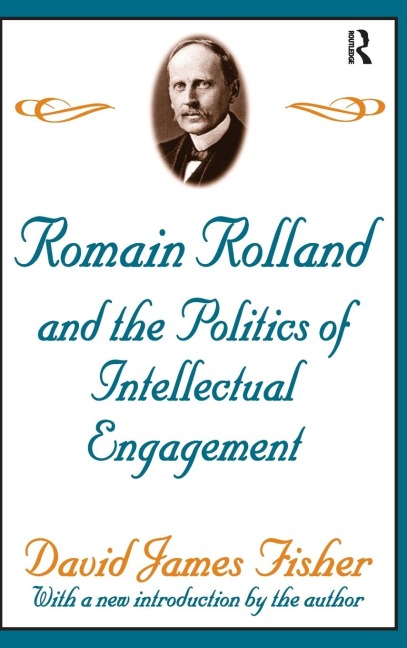 Romain Rolland and the Politics of the Intellectual Engagement