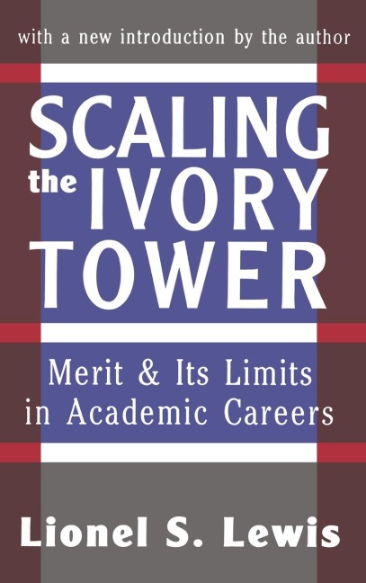 Scaling the Ivory Tower: Merit and Its Limits in Academic Careers