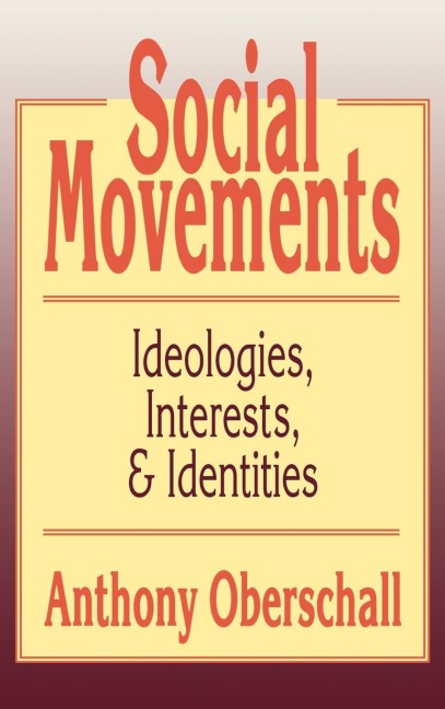 Social Movements: Ideologies, Interest, and Identities