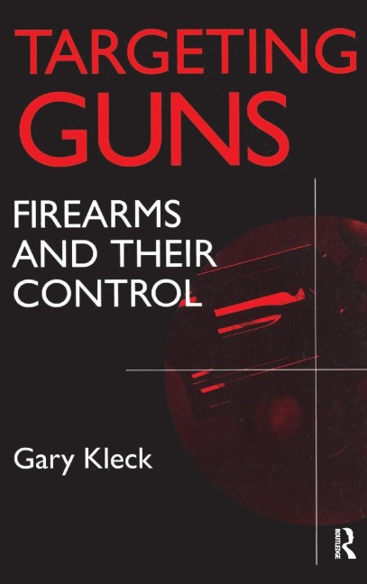 Targeting Guns: Firearms and Their Control