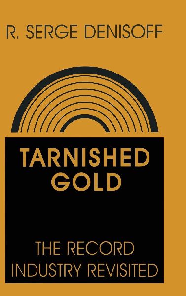 Tarnished Gold: Record Industry Revisited