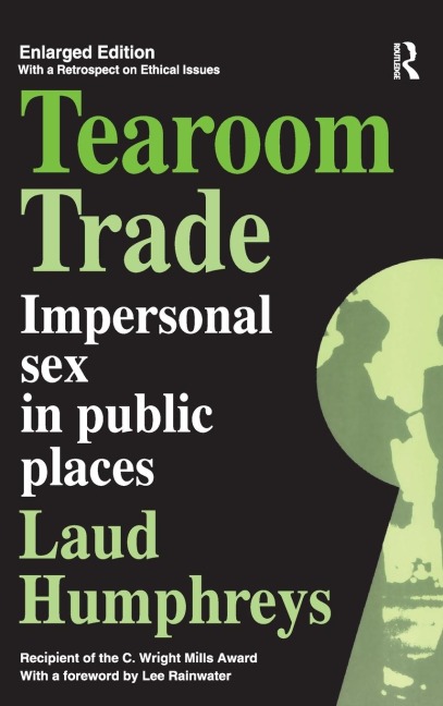 Tearoom Trade Impersonal Sex in Public Places