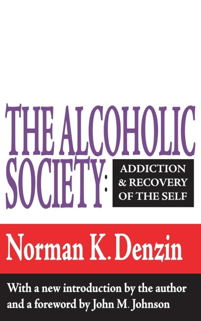 The Alcoholic Society: Addiction and Recovery of the Self
