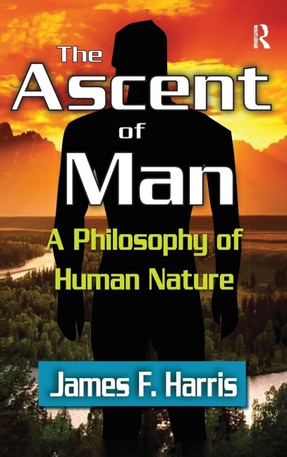 The Ascent of Man: A Philosophy of Human Nature