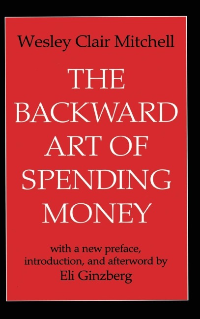 The Backward Art of Spending Money