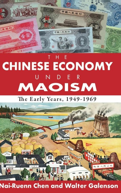The Chinese Economy Under Maoism: The Early Years, 1949-1969