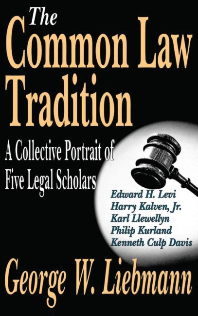 The Common Law Tradition: A Collective Portrait of Five Legal Scholars