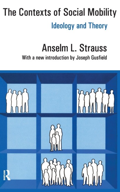 The Contexts of Social Mobility: Ideology and Theory