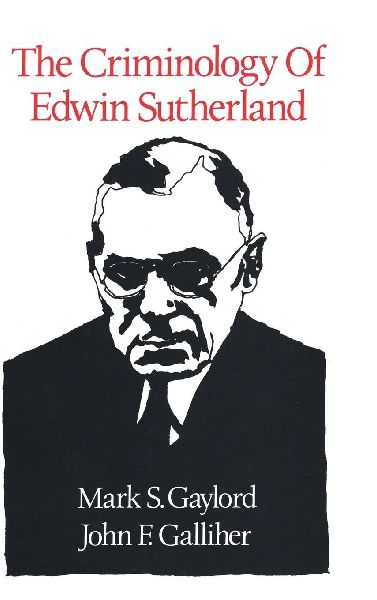 The Criminology of Edwin Sutherland