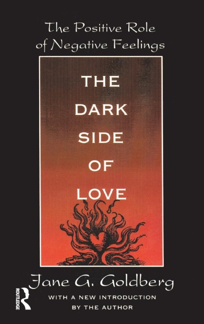The Dark Side of Love: The Positive Role of Negative Feelings