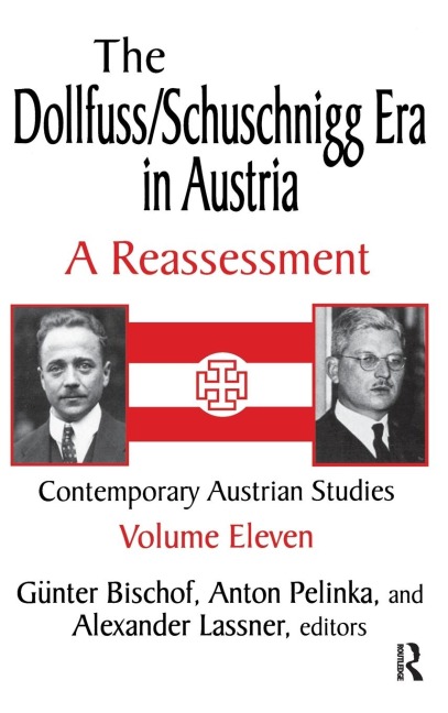 The Dollfuss/Schuschnigg Era in Austria: A Reassessment