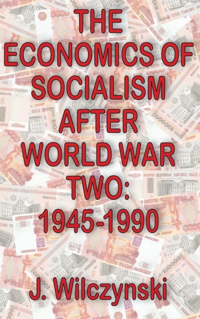 The Economics of Socialism After World War Two: 1945-1990