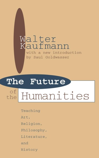 Future of the Humanities: Teaching Art, Religion, Philosophy, Literature and History