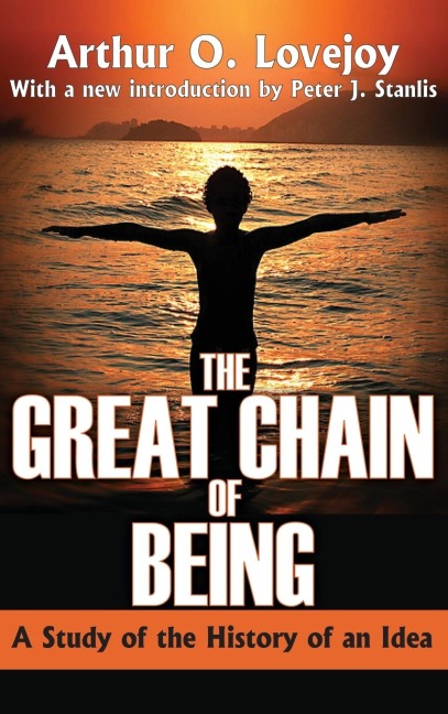 The Great Chain of Being: A Study of the History of an Idea
