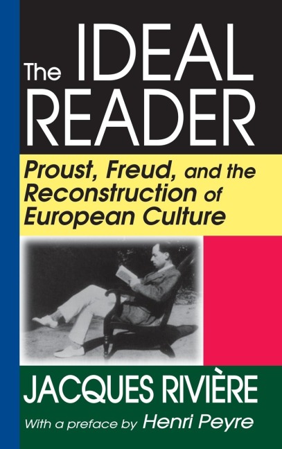 The Ideal Reader: Proust, Freud, and the Reconstruction of European Culture