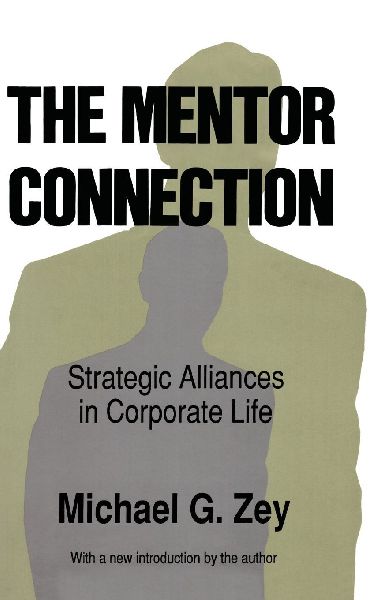 The Mentor Connection: Strategic Alliances Within Corporate Life