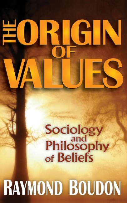 The Origin of Values: Reprint Edition: Sociology and Philosophy of Beliefs