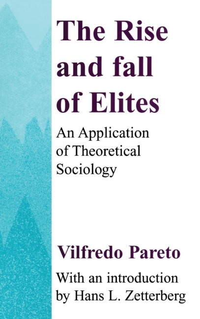 The Rise and Fall of Elites: Application of Theoretical Sociology