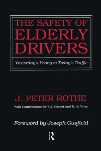 The Safety of Elderly Drivers Yesterday's Young in Today's Traffic