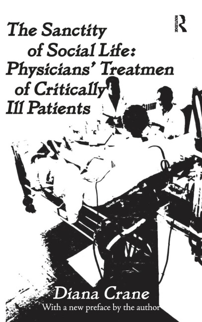 The Sanctity of Social Life: Physicians Treatment of Critically Ill Patients