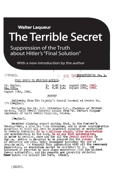 The Terrible Secret: Suppression of the Truth about Hitler's Final Solution