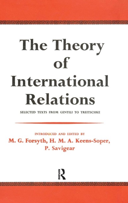 The Theory of International Relations: Selected Texts from Gentili to Treitschke