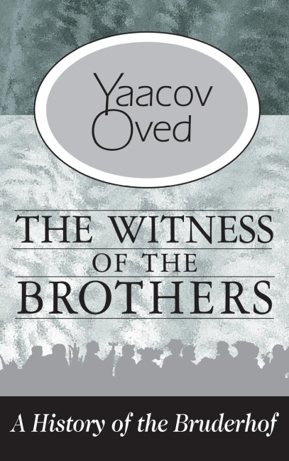The Witness of the Brothers: A History of the Bruderhof