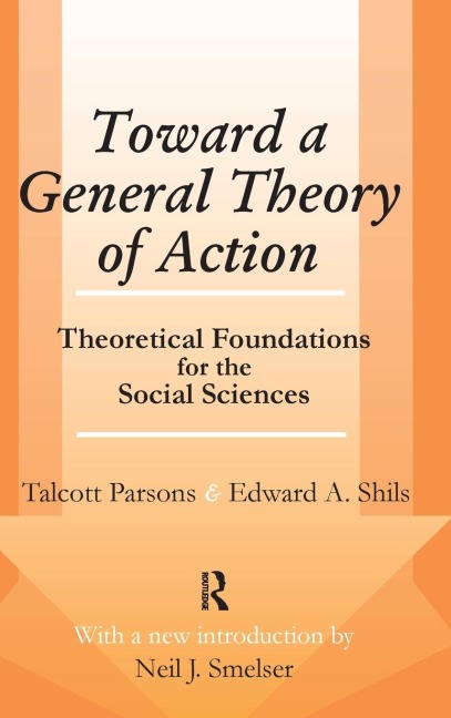 Toward a General Theory of Action: Theoretical Foundations for the Social Sciences