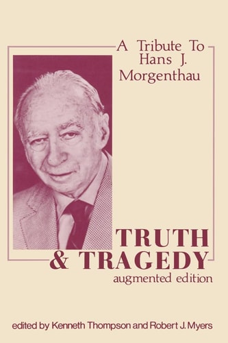 Truth and Tragedy Tribute to Hans J. Morgenthau