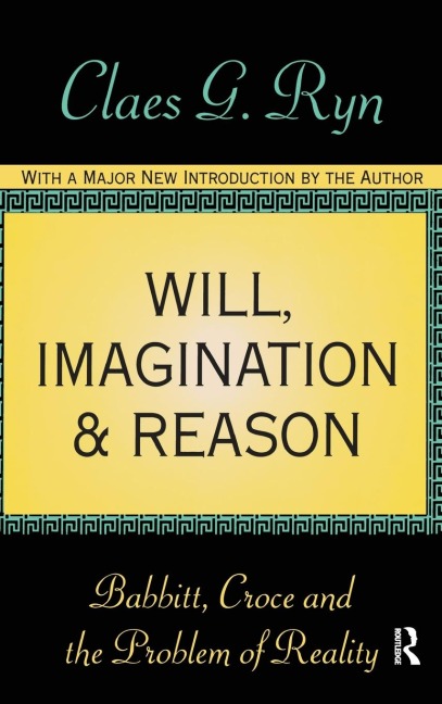 Will, Imagination, and Reason: Babbitt, Croce and the Problem of Reality