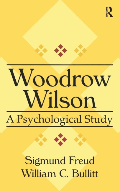Woodrow Wilson: A Psychological Study