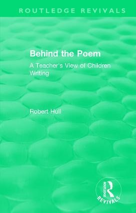 Behind the Poem: A Teachers View of Children Writing