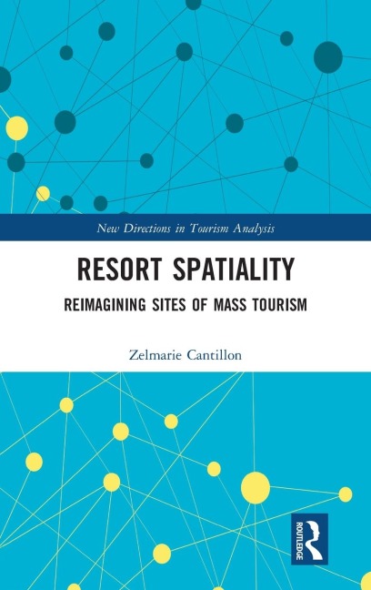 Resort Spatiality: Reimagining Sites of Mass Tourism
