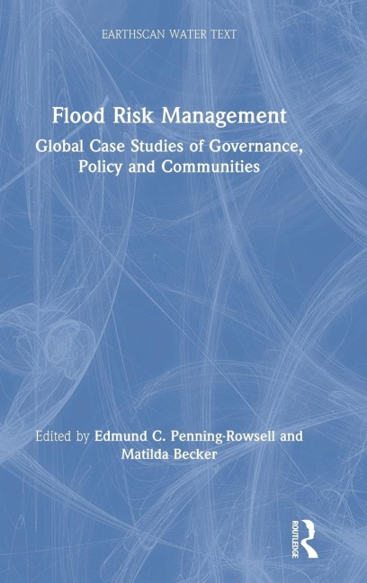 Flood Risk Management: Global Case Studies of Governance, Policy and Communities
