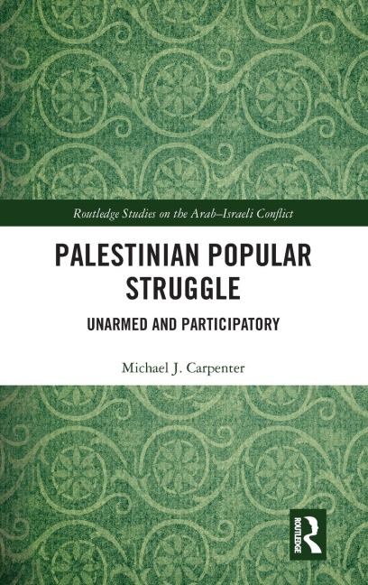 Palestinian Popular Struggle: Unarmed and Participatory