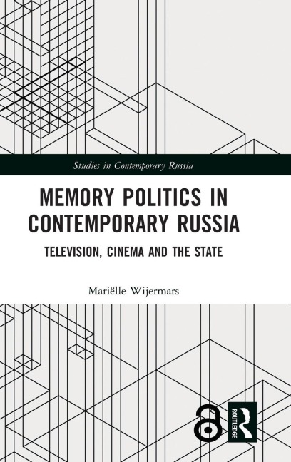 Memory Politics in Contemporary Russia: Television, Cinema and the State