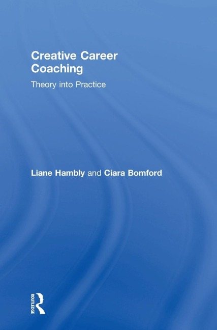 Creative Career Coaching: Theory into Practice