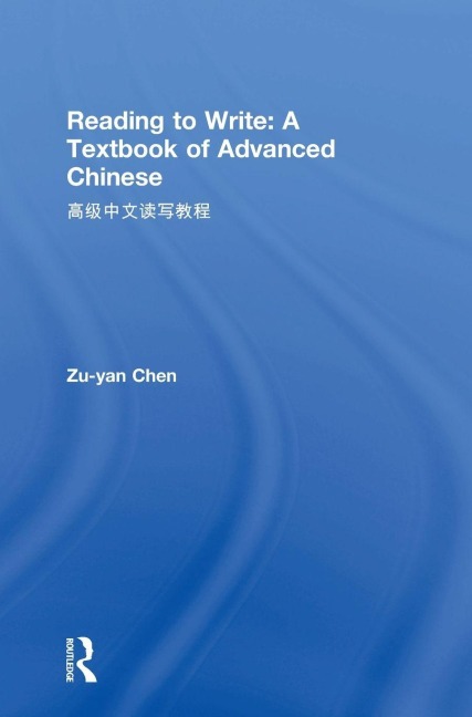 Reading to Write: A Textbook of Advanced Chinese