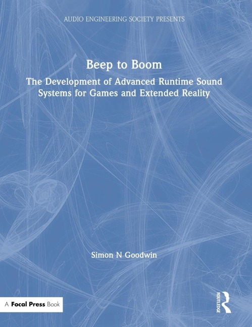 Beep to Boom: The Development of Advanced Runtime Sound Systems for Games and Extended Reality