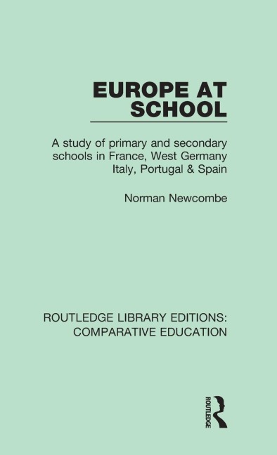 Europe at School: A Study of Primary and Secondary Schools in France, West Germany, Italy, Portugal & Spain