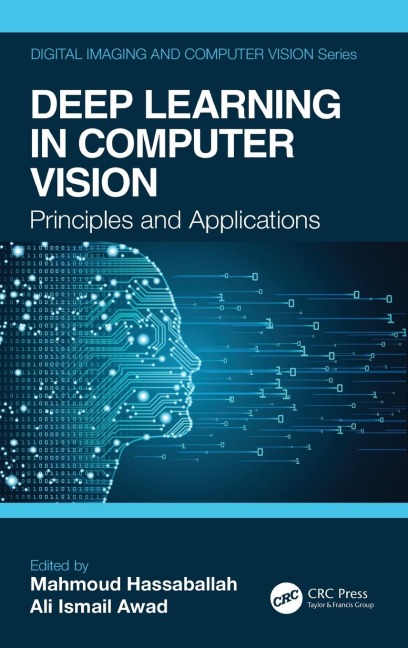 Deep Learning in Computer Vision: Principles and Applications
