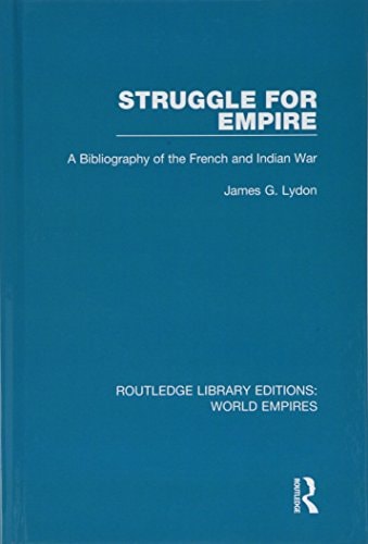 Struggle for Empire A Bibliography of the French and Indian War