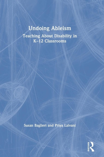 Undoing Ableism: Teaching About Disability in K-12 Classrooms